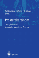 Prostatakarzinom -- Urologische Und Strahlentherapeutische Aspekte: Urologische Und Strahlentherapeutische Aspekte