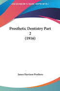 Prosthetic Dentistry Part 2 (1916)