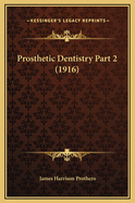Prosthetic Dentistry Part 2 (1916)