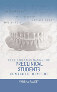 Prosthodontics Manual for Preclinical Students-Complete Denture