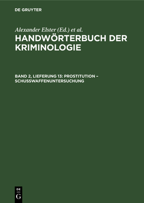 Prostitution - Schu?waffenuntersuchung - Elster, Alexander, and Lingemann, Heinrich, and Sieverts, Rudolf (Editor)