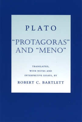 "Protagoras" and "Meno" - Plato, and Bartlett, Robert C. (Translated by)