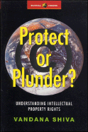 Protect or Plunder?: Understanding Intellectual Property Rights