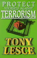 Protect Yourself Against Terrorism - Lesce, Tony