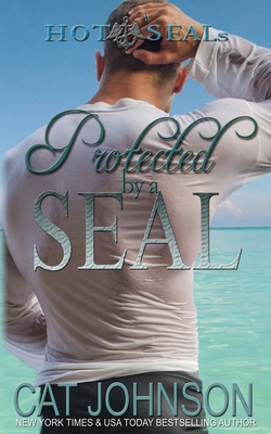 Protected by a SEAL: Hot SEALs - Johnson, Cat