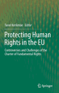 Protecting Human Rights in the EU: Controversies and Challenges of the Charter of Fundamental Rights