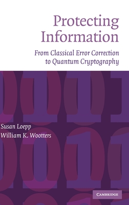 Protecting Information - Loepp, Susan, and Wootters, William K