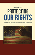 Protecting Our Rights: The Role of First Amendment Auditors