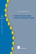 Protecting Pension Rights in Times of Economic Turmoil: Volume 26