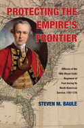 Protecting the Empire's Frontier: Officers of the 18th (Royal Irish) Regiment of Foot During Its North American Service, 1767-1776