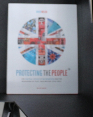 Protecting the People: The Central Office of Information and the Reshaping of Post-War Britain, 1946-2011 - Welch, David