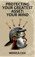 Protecting Your Greatest Asset: Your Mind