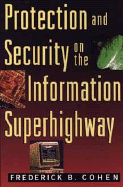 Protection and Security on the Information Superhighway - Cohen, Frederick B