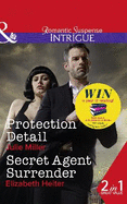 Protection Detail: Protection Detail (the Precinct: Bachelors in Blue, Book 4) / Secret Agent Surrender (the Lawmen: Bullets and Brawn, Book 3)