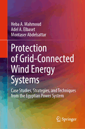 Protection of Grid-Connected Wind Energy Systems: Case Studies, Strategies, and Techniques from the Egyptian Power System