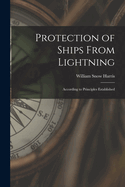 Protection of Ships From Lightning: According to Principles Established