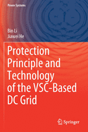 Protection Principle and Technology of the Vsc-Based DC Grid