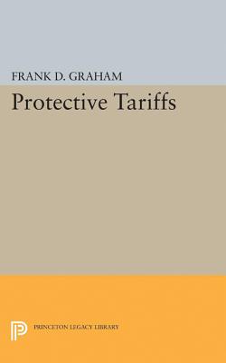 Protective Tariffs - Graham, Frank Dunstone