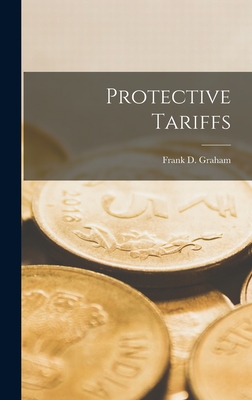 Protective Tariffs - Graham, Frank D (Frank Dunstone) 18 (Creator)