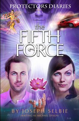 Protectors Diaries: The Fifth Force - Dyson, Michael, and Selbie, Joseph