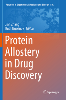 Protein Allostery in Drug Discovery - Zhang, Jian (Editor), and Nussinov, Ruth (Editor)