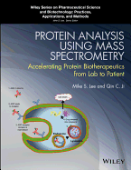 Protein Analysis Using Mass Spectrometry: Accelerating Protein Biotherapeutics from Lab to Patient