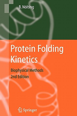 Protein Folding Kinetics: Biophysical Methods - Nlting, Bengt