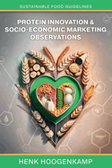 Protein Innovation & Socio-Economic Marketing Observations: Sustainable Food Guidelines