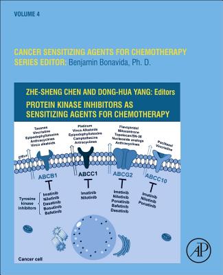 Protein Kinase Inhibitors as Sensitizing Agents for Chemotherapy - Bonavida, Benjamin (Series edited by), and Chen, Zhe-Sheng (Jason) (Volume editor), and Yang, Dong-Hua (Volume editor)