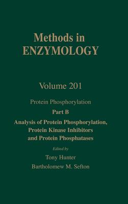 Protein Phosphorylation, Part B: Analysis of Protein Phosphorylation, Protein Kinase Inhibitors, and Protein Phosphatases Volume 201 - Abelson, John N, and Simon, Melvin I, and Hunter, Tony