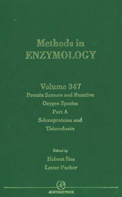 Protein Sensors of Reactive Oxygen Species, Part A: Selenoproteins and Thioredoxin: Volume 347 - Packer, Lester, and Sies, Helmut