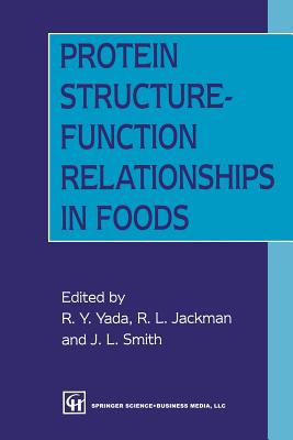 Protein Structure-Function Relationships in Foods - Yada, Rickey Y, Professor (Editor), and Jackman, R L (Editor)