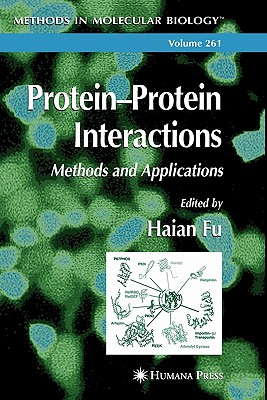 Protein'Protein Interactions: Methods and Applications - Fu, Haian (Editor)