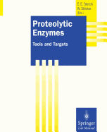 Proteolytic Enzymes: Tools and Targets - Sterchi, Erwin E. (Editor), and Stcker, Walter (Editor)