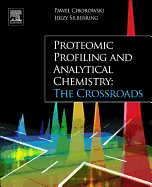 Proteomic Profiling and Analytical Chemistry: The Crossroads