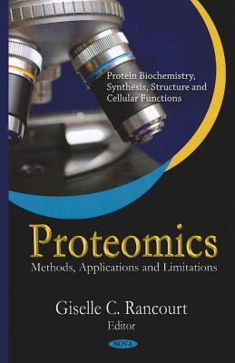 Proteomics: Methods, Applications & Limitations - Rancourt, Giselle C (Editor)