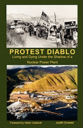 Protest Diablo: Living and Dying Under the Shadow of a Nuclear Power Plant