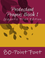 Protestant Prayers Book 1: Gigantic Print Edition