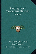 Protestant Thought Before Kant