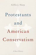 Protestants & American Conservatism C