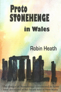 Proto Stonehenge in Wales - Heath, Robin