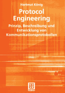 Protocol Engineering: Prinzip, Beschreibung Und Entwicklung Von Kommunikationsprotokollen