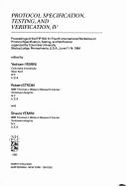 Protocol Specification, Testing, and Verification, IV: Proceedings of the Ifip Wg 6.1 International Workshop on Protocol Specification, Testing, and Verification - Yemini, Yechiam