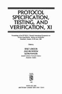 Protocol Specification, Testing, and Verification, XI: Proceedings of the Ifip Wg 6.1, Eleventh International Symposium on Protocol Specification, Testing, and Verification, Stockholm, Sweden, 18-20 June, 1991