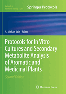 Protocols for in Vitro Cultures and Secondary Metabolite Analysis of Aromatic and Medicinal Plants, Second Edition