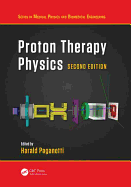 Proton Therapy Physics, Second Edition