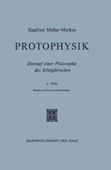 Protophysik: Entwurf einer Philosophie des Schpferischen. 1. TeilSpezielle Relativittstheorie