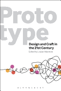 Prototype: Design and Craft in the 21st Century