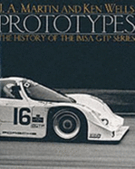 Prototypes: The History of the Imsa Gtp Series - Martin, Jim, and Wells, Ken, and Martin, J A