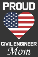 Proud Civil Engineer Mom: Valentine Gift, Best Gift For Civil Engineer Mom, Mom Gift From Her Loving Daughter & Son.